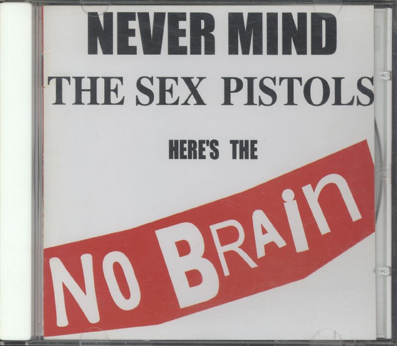No Brain Never Mind The Sex Pistols Here S The No Brain 2001