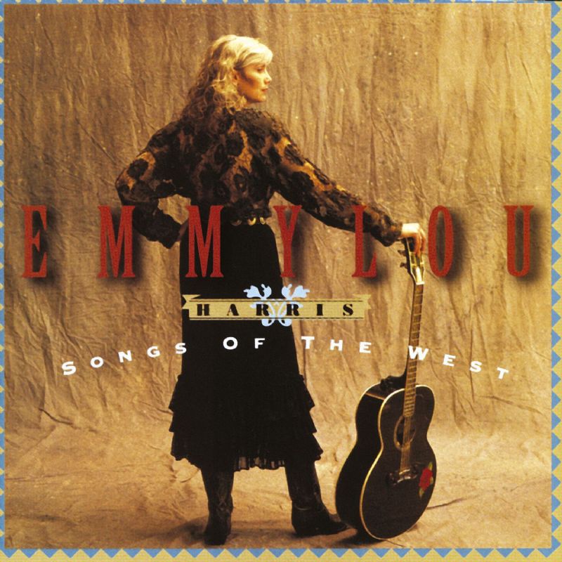 Emmylou Harris - Songs Of The West (1994) :: maniadb.com