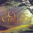 The Celtic Chillout Album [compilation] (2003) :: Maniadb.com