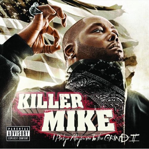 Killer Mike I Pledge Allegiance To The Grind Ii 2007