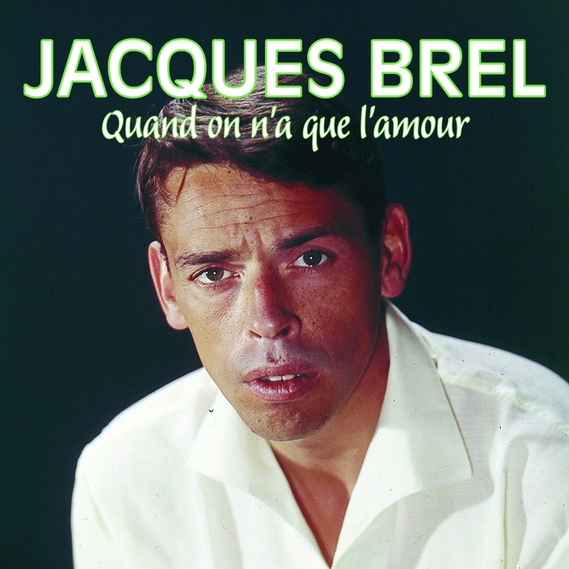 Jacques Brel Quand On N A Que L Amour 2009 Maniadb Com