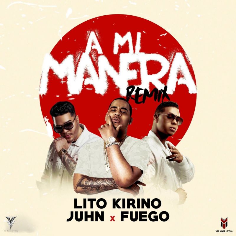 Fuego Lito Kirino A Mi Manera Remix Digital Single 2017
