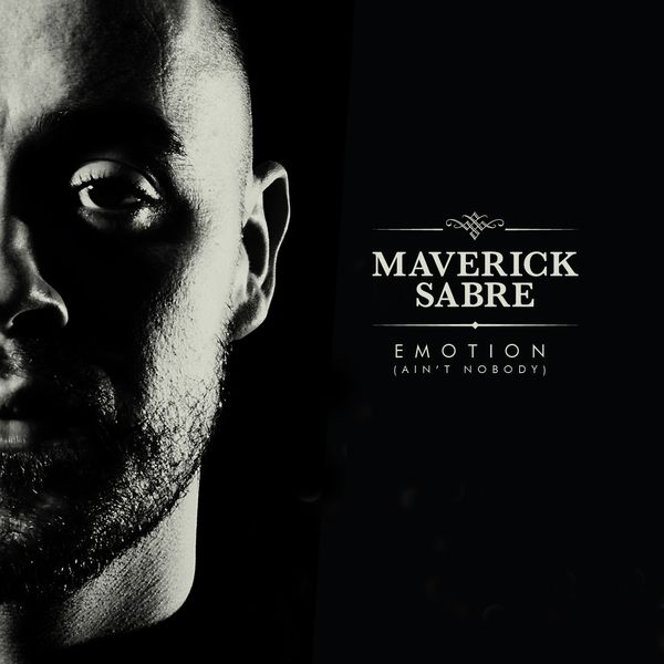 Maverick Sabre Emotion Ain T Nobody [digital Single] 2014