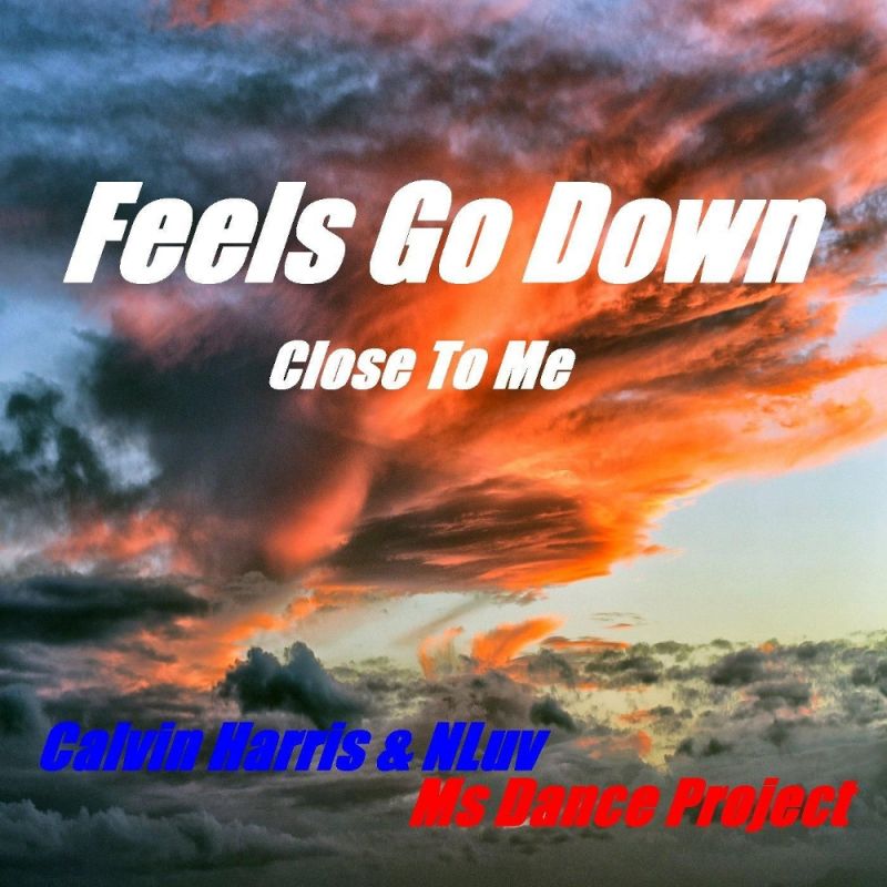 Calvin Harris Nluv Feels Go Down Close To Me digital Single