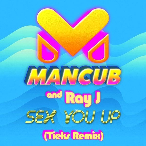 Ray J Man Cub Sex You Up Tieks Remix [digital Single] 2018