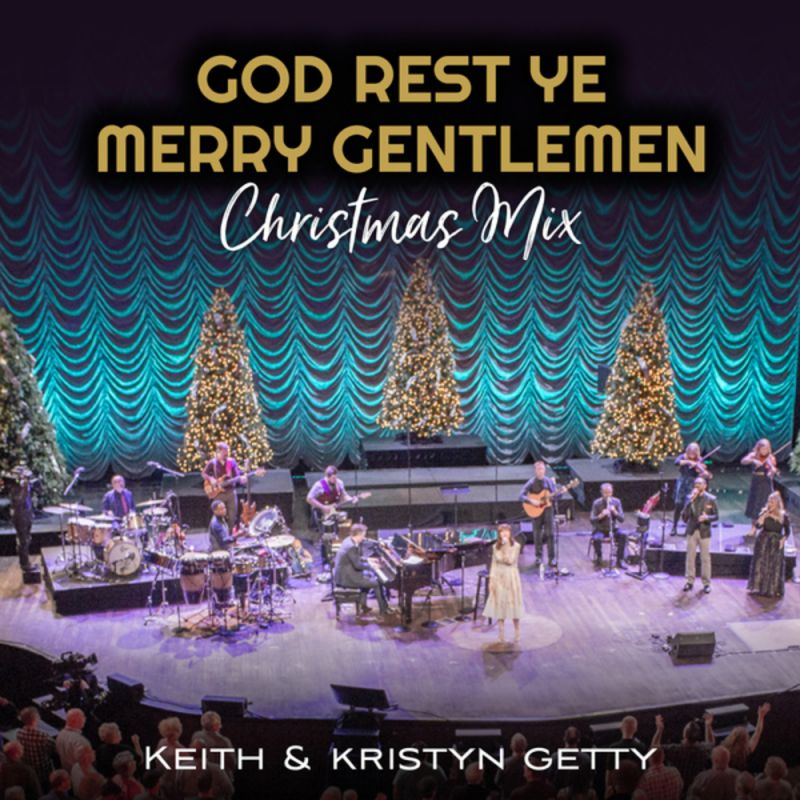 keith-kristyn-getty-god-rest-ye-merry-gentlemen-christmas-mix