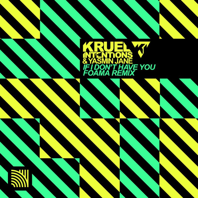 Yasmin Jane Kruel Intentions If I Don t Have You FOAMA Remixes