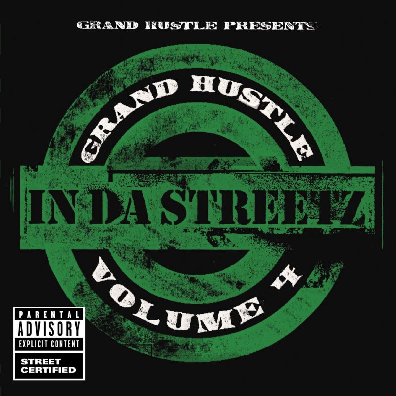 Grand Hustle Presents In Da Streetz Volume 4 - Grand Hustle Presents In ...