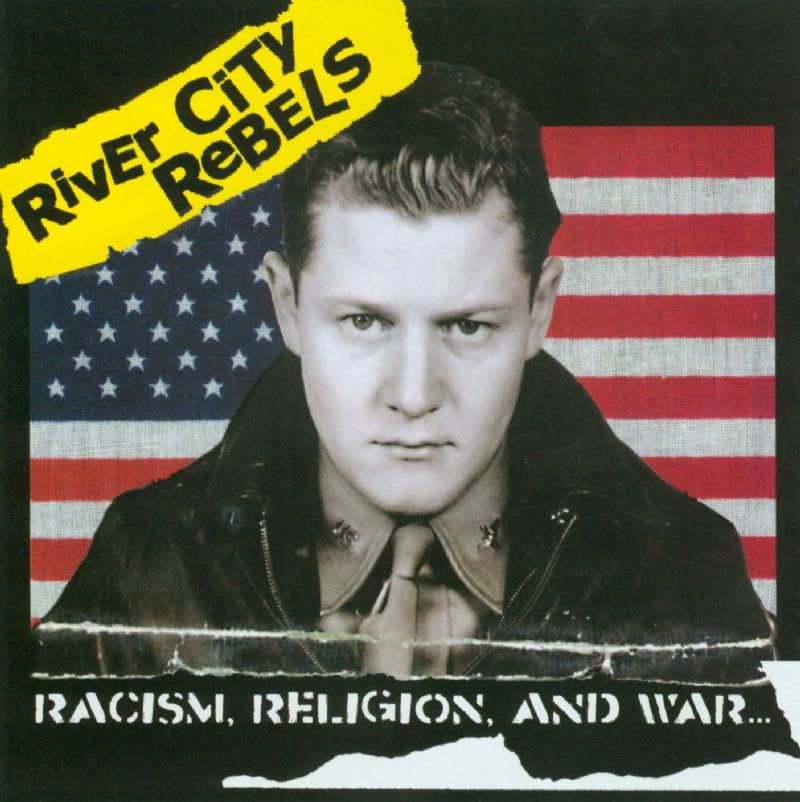 River City Rebels - Racism, Religion And War (2006) :: maniadb.com