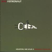 Bad Astronaut - Houston: We Have A Drinking Problem (2005) :: maniadb.com