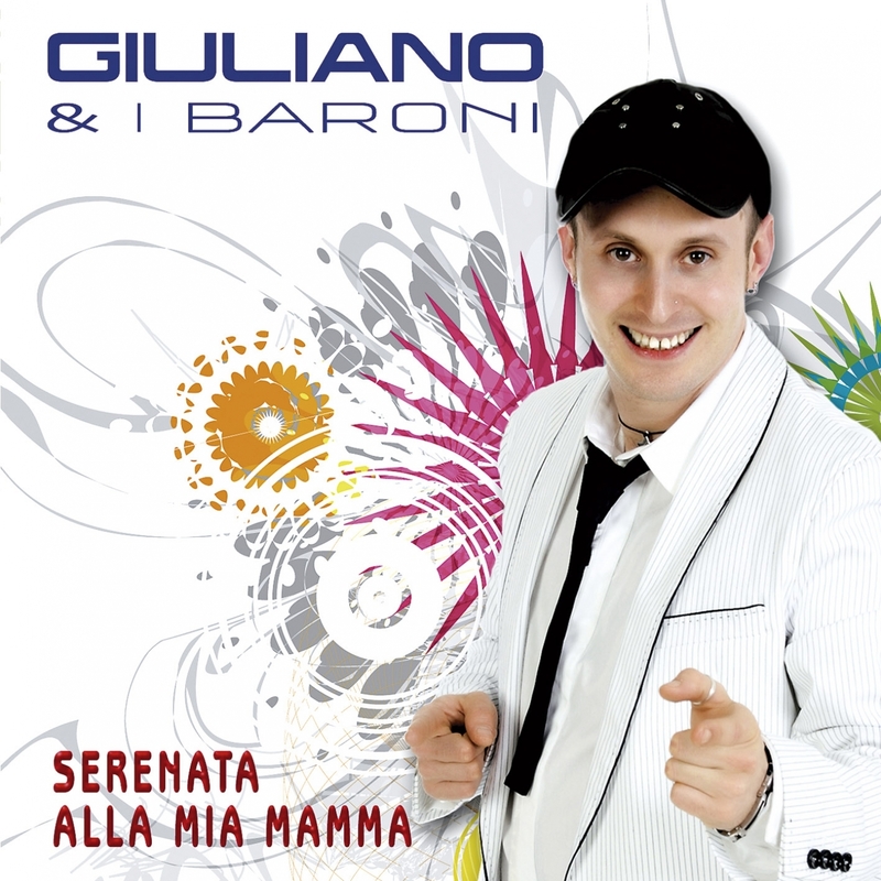 Giuliano, I Baroni - Serenata Alla Mia Mamma (2010) :: maniadb.com