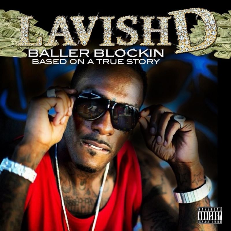 Lavish D - Baller Blockin: Based On a True Story (2013) :: maniadb.com