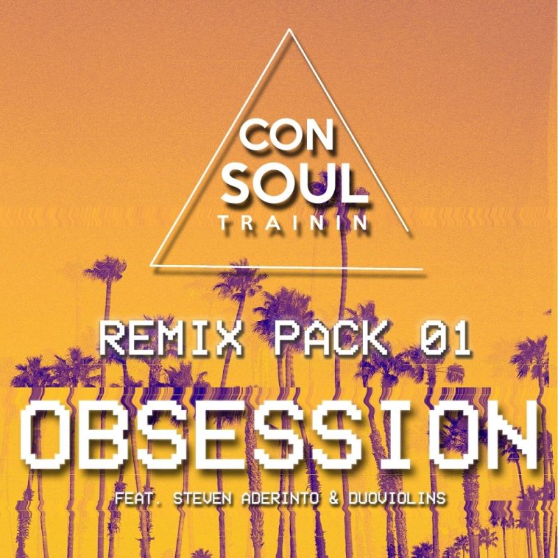 Consoul Trainin - Obsession / Remix Pack 01 [ep, remix] (2018 ...