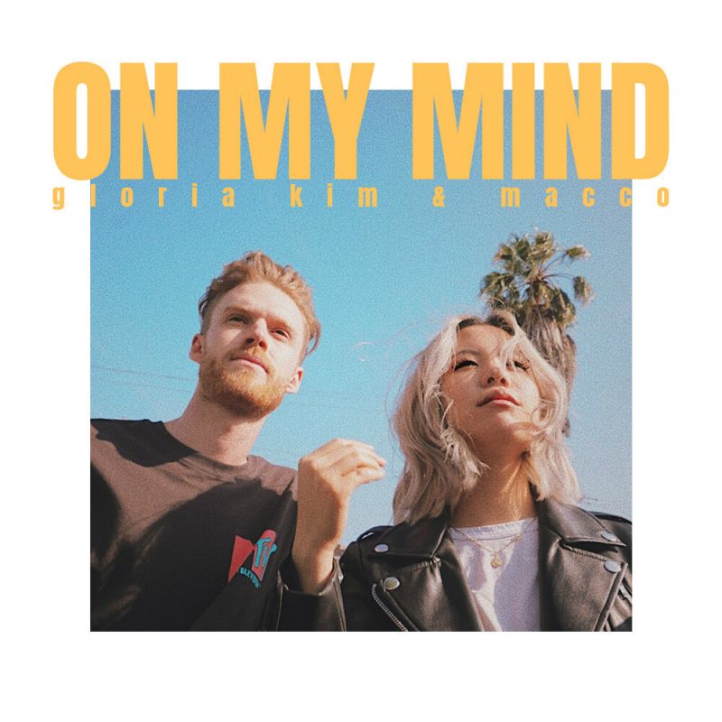 Gloria Kim, Macco - On My Mind [digital single] (2019) :: maniadb.com