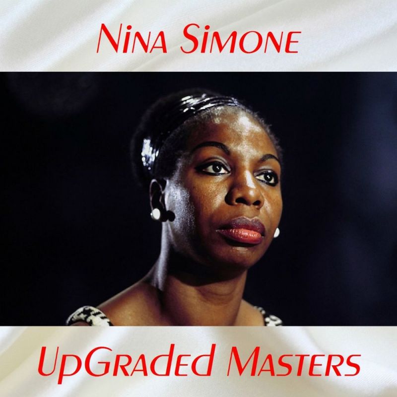 Nina Simone - UpGraded masters (All tracks remastered) (2017 ...
