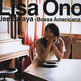 Lisa Ono - Jambalaya : Bossa Americana (2006) :: maniadb.com