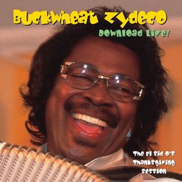 Buckwheat Zydeco - Download Live! The El Sid O's Thanksgiving Session ...