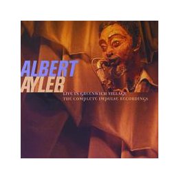 Albert Ayler - Live In Greenwich VIllage: The Complete Impulse ...