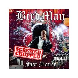 Birdman - Fast Money [Chopped And Screwed] (2006) :: maniadb.com