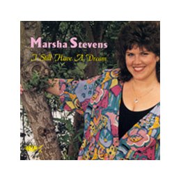 Marsha Stevens - I Still Have a Dream (1999) :: maniadb.com