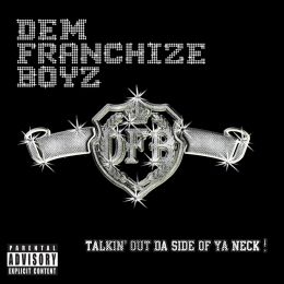 Dem Franchize Boyz - Talkin` Out Da Side Of Ya Neck [digital single ...